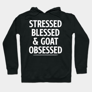 Cute Funny Goat Shirt for Women, Goat Lover Gift, Gifts for Goat Owner Stressed Blessed & Goat Obsessed Shirt, Goat Mama Tshirt Goat Mom Hoodie